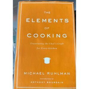 Elements of Cooking Ruhlman Hardcover Bourdain Intro Cookbook